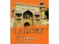 Lahore: 101 Tales Of A Fabled City
