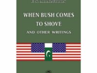 When Bush Comes To Shove And Other Writings