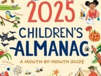 2025 Children's Almanac: A Month-By-Month Guide