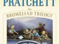 The Bromeliad Trilogy:Truckers, Diggers, And Wings