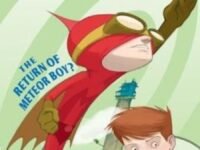 The Extraordinary Adventures Of Ordinary Boy, Book 2: The Return Of Meteor Boy?
