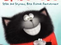 Splat The Cat: Splat And Seymour, Best Friends Forevermore