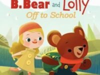 B. Bear And Lolly: Off To School