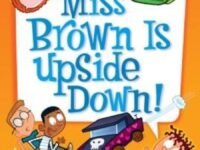 My Weirdest School #3: Miss Brown Is Upside Down!