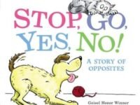 Stop, Go, Yes, No!:a Story Of Opposites
