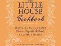 The Little House Cookbook: New Full-Color Edition:Frontier Foods From Laura Ingalls Wilder's Classic Stories