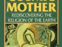 The Great Cosmic Mother:Rediscovering The Religion Of The Earth