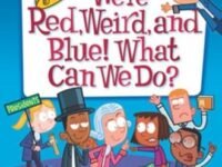 My Weird School Special: We’Re Red, Weird, And Blue! What Can We Do?