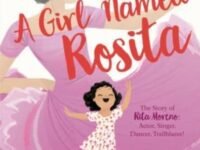 A Girl Named Rosita:the Story Of Rita Moreno: Actor, Singer, Dancer, Trailblazer!