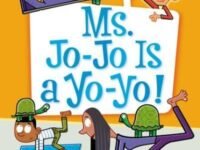 My Weirder-Est School #7: Ms. Jo-Jo Is A Yo-Yo!