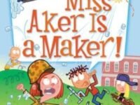 My Weirder-Est School #8: Miss Aker Is A Maker!
