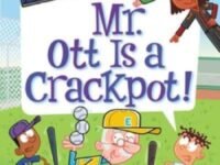 My Weirder-Est School #10: Mr. Ott Is A Crackpot!