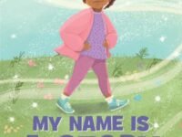 My Name Is A Story:an Empowering First Day Of School Book For Kids