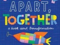 Apart, Together:a Book About Transformation