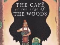 The Café At The Edge Of The Woods
