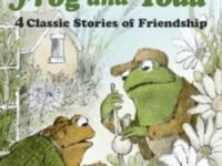 Frog And Toad: 4 Classic Stories Of Friendship:all 4 Books From The Classic Animal Friendship And Adventure Series In 1 Paperback, Great For Growing Reading Skills And Early Literacy Development For Kids [ages 4-8]; Value Price!