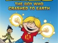 The Boy Who Crashed To Earth: Hilo Series (book 1)