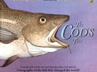 The Cod's Tale:a Biography Of The Fish That Changed The World!