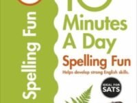 10 Minutes A Day Spelling Fun, Ages 5-7 (Key Stage 1)