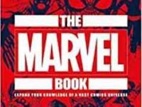 The Marvel Book: Expand Your Knowledge Of A Vast Comics Universe