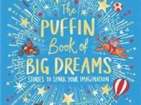 The Puffin Book Of Big Dreams