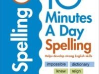 10 Minutes A Day Spelling, Ages 7-11 (Key Stage 2)