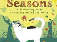The Magic Of Seasons: A Fascinating Guide To Seasons Around The World