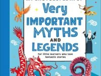 My Encyclopedia Of Very Important Myths And Legends: For Little Learners Who Love Fantastic Stories (My Very Important Encyclopedias)