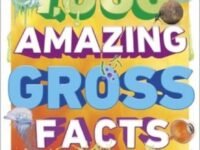 1,000 Amazing Gross Facts (Dk 1,000 Amazing Facts)