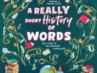 A Really Short History Of Words: An Illustrated Edition Of The Bestselling Book About The English Language