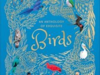 An Anthology Of Exquisite Birds (Dk Children's Anthologies)