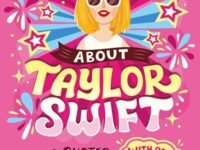 96 Facts About Taylor Swift: Quizzes, Quotes, Questions And More!