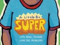 A Little Bit Super:With Small Powers Come Big Problems