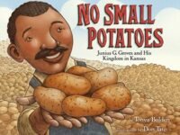 No Small Potatoes: Junius G. Groves And His Kingdom In Kansas