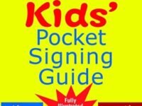 The Kids' Pocket Signing Guide:the Simple Way To Learn To Sign Using Everyday Phrases