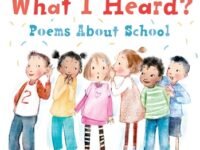 Did You Hear What I Heard?:Poems About School