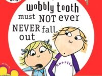My Wobbly Tooth Must Not Ever Never Fall Out