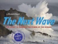 The Next Wave:the Quest To Harness The Power Of The Oceans