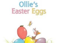 Ollie’S Easter Eggs:an Easter And Springtime Book For Kids