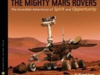 The Mighty Mars Rovers:the Incredible Adventures Of Spirit And Opportunity