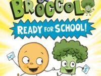 Cookie & Broccoli: Ready For School!: A Graphic Novel