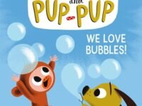 We Love Bubbles! (Bobo And Pup-Pup):(a Graphic Novel)