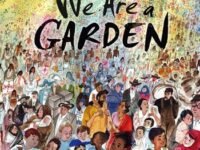 We Are A Garden:a Story Of How Diversity Took Root In America