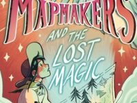 Mapmakers And The Lost Magic:(a Graphic Novel)