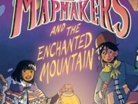 Mapmakers And The Enchanted Mountain:(a Graphic Novel)