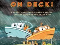 All Hands On Deck!:a Deadly Hurricane, A Daring Rescue, And The Origin Of The Cajun Navy