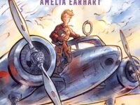 Amelia Earhart: Who Was A Daring Pioneer Of The Skies? A Who Hq Graphic Novel