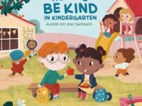 How To Be Kind In Kindergarten:a Book For Your Backpack