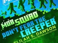 Minecraft: Mob Squad: Don't Fear The Creeper:an Official Minecraft Novel