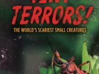 Tiny Terrors!:the World's Scariest Small Creatures